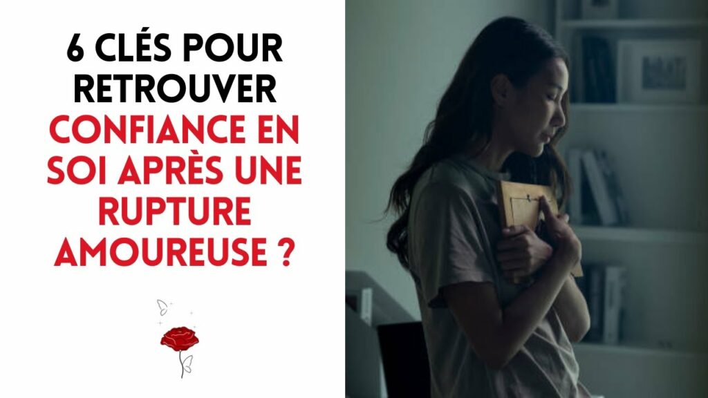 Retrouver confiance en soi après une rupture